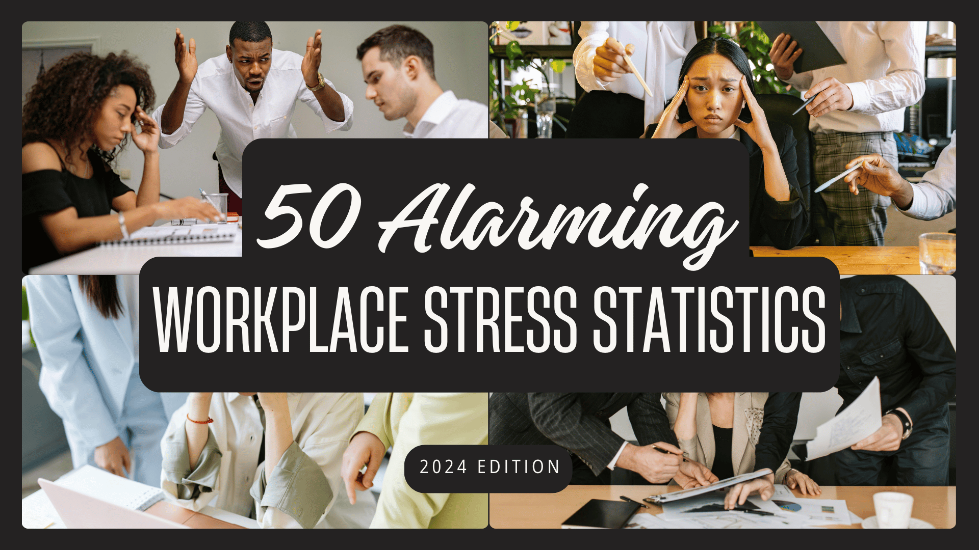 50 Alarming Workplace Stress Statistics (2024 Edition)